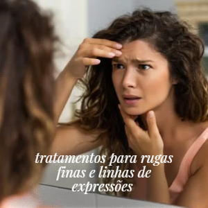 Saiba quais são os principais tratamentos para rugas finas e linhas de expressões